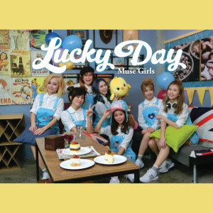 收听Muse Girls的Lucky Day歌词歌曲