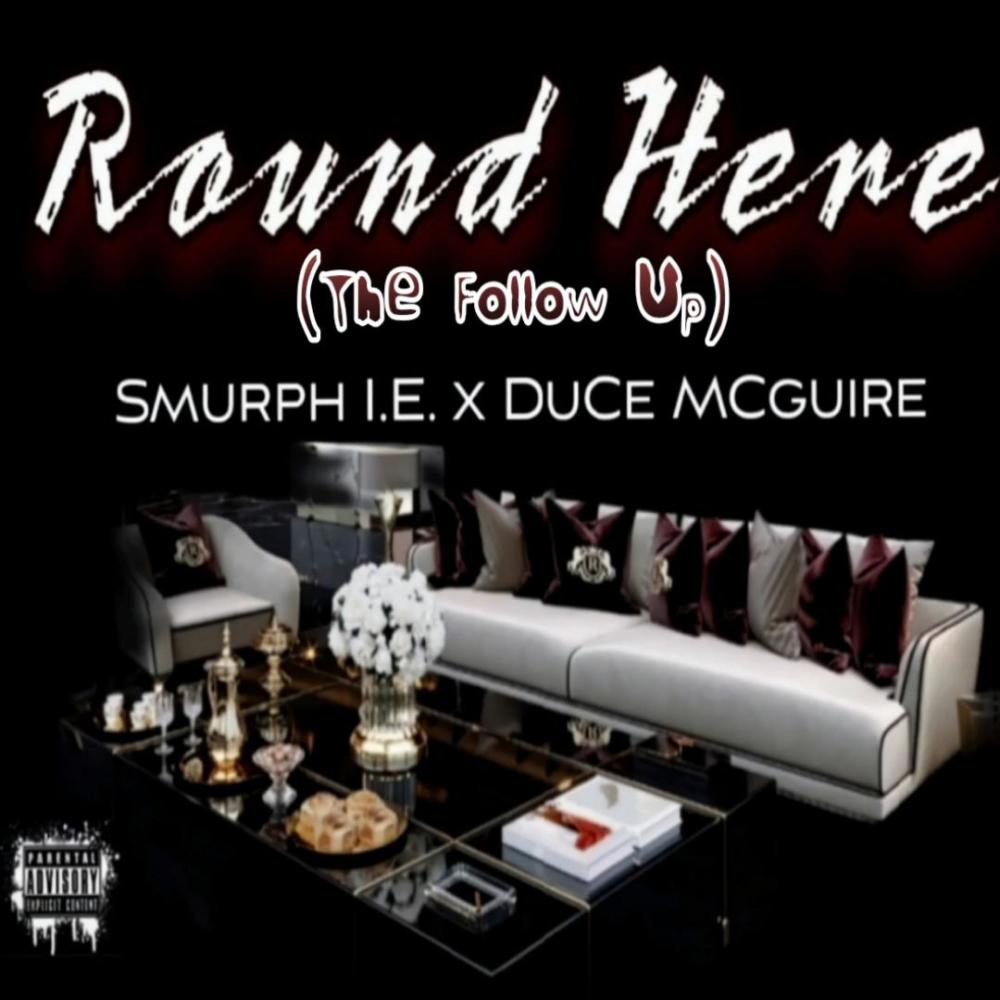 Round Here (The Follow Up) (feat. Smurph I.E.) (Explicit)