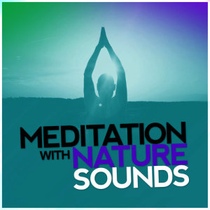 Meditation with Nature Sounds
