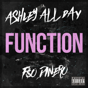 Ashley All Day的專輯Function (feat. F$O Dinero)