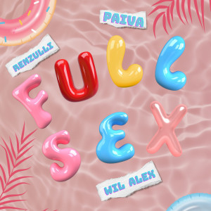 收聽Wil Alex的FULL SEX (Explicit)歌詞歌曲