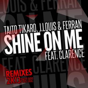 Listen to Shine on Me (Chris Daniel & DJ Suri 2K13 Remix) song with lyrics from Tikaro
