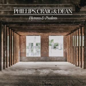 Phillips, Craig & Dean的專輯Hymns and Psalms