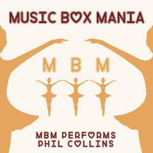 อัลบัม MBM Performs Phil Collins ศิลปิน Music Box Mania