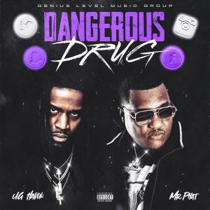 อัลบัม Dangerous Drug (2.0) (feat. UG Havok) (Explicit) ศิลปิน Mr. Phat