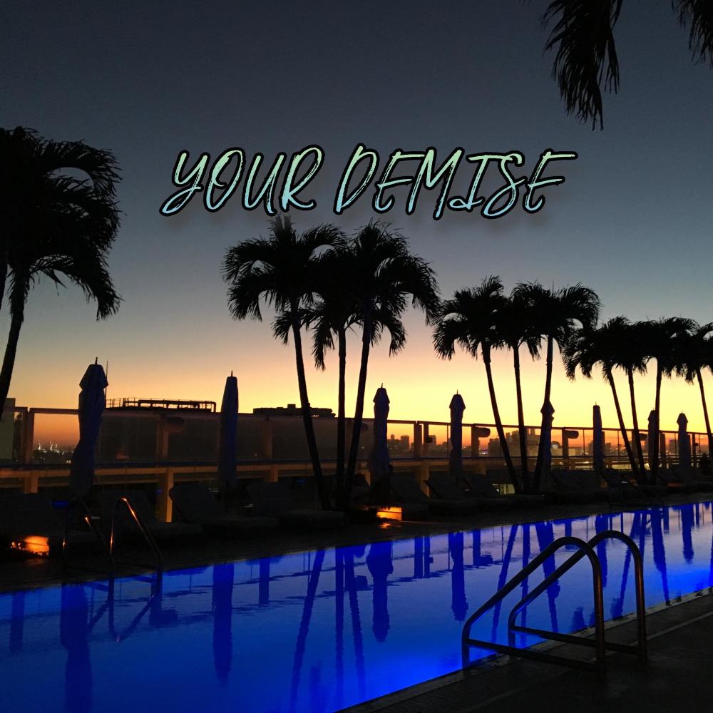 YOUR DEMISE (Explicit)