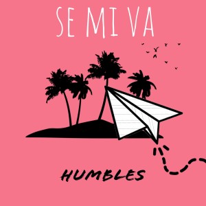 Listen to Se mi va song with lyrics from Humbles
