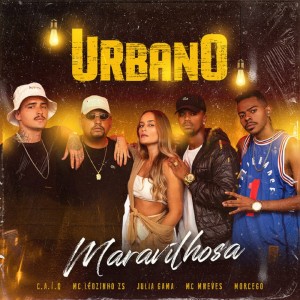 收聽Urbano的Maravilhosa (Acústico #2)歌詞歌曲
