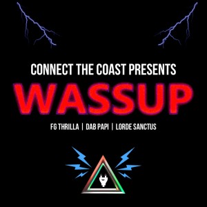 Listen to Wassup (Explicit) song with lyrics from Connect the Coast