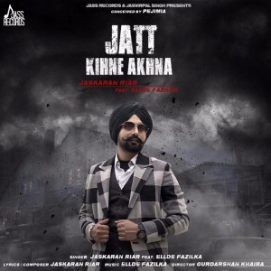 Album Jatt Kihne Akhna from Jaskaran Riar