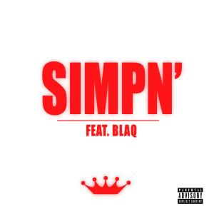 收聽KingxKaZ的SimpN' (feat. Blaq) (Remix|Explicit)歌詞歌曲