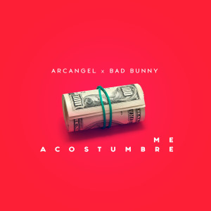 Listen to Me Acostumbre (feat. Bad Bunny) (Explicit) song with lyrics from Arcángel