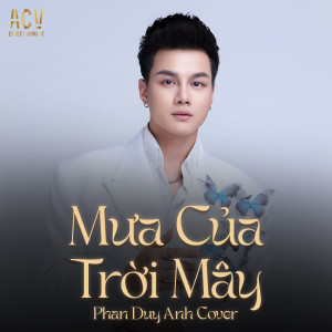 Listen to Mưa Của Trời Mây song with lyrics from Phan Duy Anh