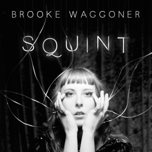收聽Brooke Waggoner的Squint (JT Daly Remix)歌詞歌曲