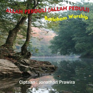 Dengarkan Allah Perduli(Allah Peduli) lagu dari Betlehem Worship dengan lirik