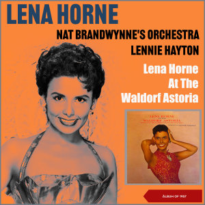 Lena Horne at the Waldorf Astoria (Album of 1957) dari Lennie Hayton