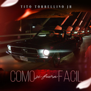 Album Como Si Fuera Facil oleh Tito Torbellíno Jr
