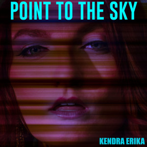 Kendra Erika的專輯Point to the Sky