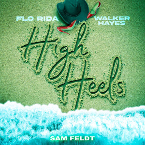 High Heels (Party Down Under) dari Sam Feldt
