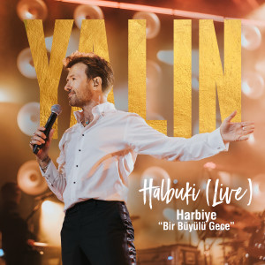 Yalın的专辑Bir Büyülü Gece : Halbuki (Harbiye Live)