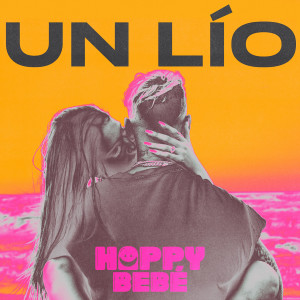 Listen to Un Lío (Explicit) song with lyrics from Happy Bebe