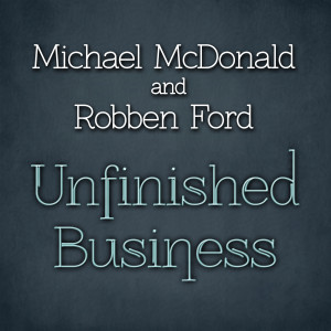 Album Unfinished Business from Michael Mcdonald