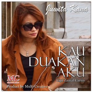 收听Juwita Kana的Kau Duakan Aku歌词歌曲