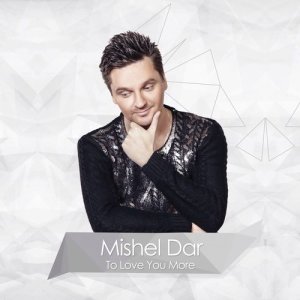 收聽Mishel Dar的To Love You More歌詞歌曲