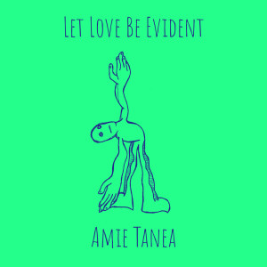 Album Let Love Be Evident from Amie Tanea