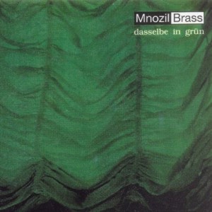 Mnozil Brass的專輯Dasselbe in grün
