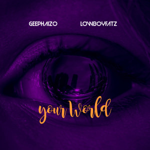 Listen to Your World (Explicit) song with lyrics from GeePhaizo