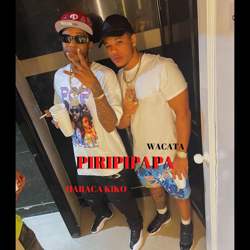 Piripipapa (feat. Haraca Kiko) (Explicit)