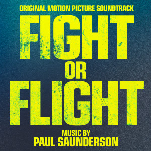 Paul Saunderson的專輯Fight Or Flight (Original Motion Picture Soundtrack)