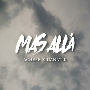 收聽Achepe的Mas Allá歌詞歌曲