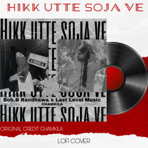 Album Hikk Utte Soja Ve (Lofi Version) from BOB.B Randhawa