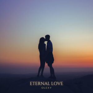 Listen to Eternal Love song with lyrics from Olexy