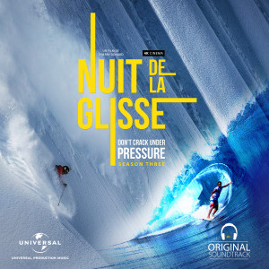 อัลบัม Nuit de la glisse: Don't Crack Under Pressure Season Three (Original Motion Picture Soundtrack) ศิลปิน Various