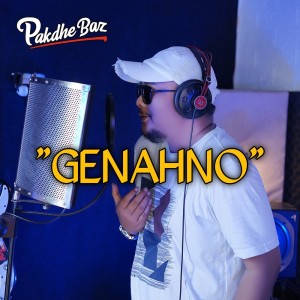收聽Pakdhe Baz的Genahno歌詞歌曲