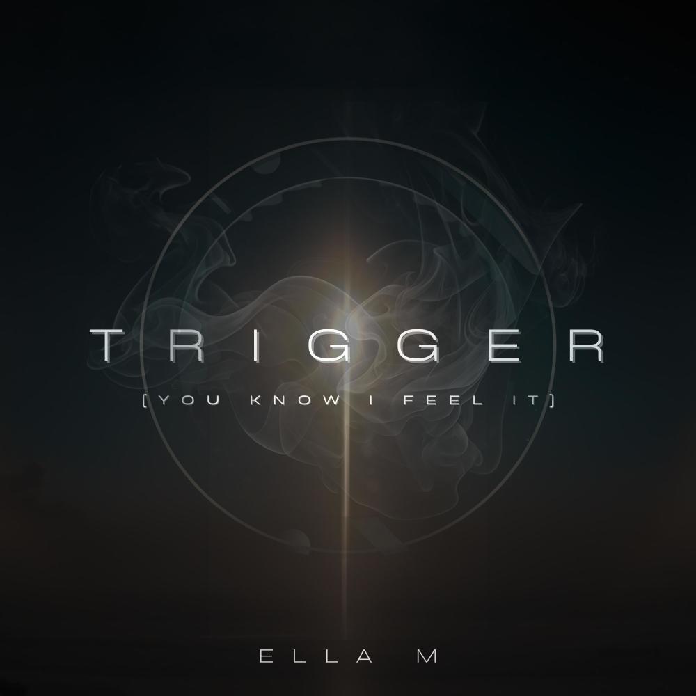 Trigger (You Know I Feel It)