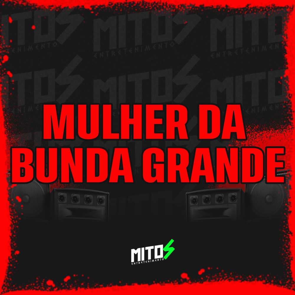 Mulher Da Bunda Grande (Explicit)