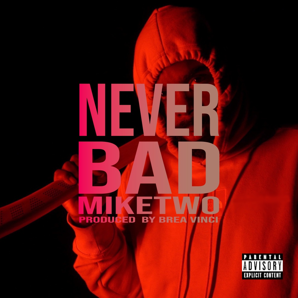 Never Bad (Explicit)