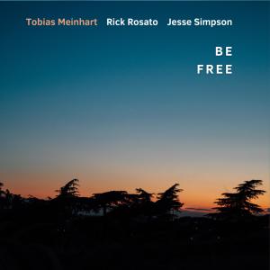 อัลบัม Be Free ศิลปิน Tobias Meinhart Quintet