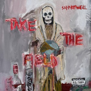 อัลบัม Take The Field (Explicit) ศิลปิน Shakewell