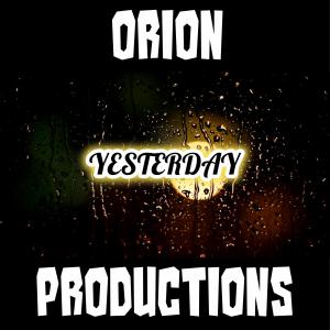 收聽Orion Productions的YESTERDAY歌詞歌曲