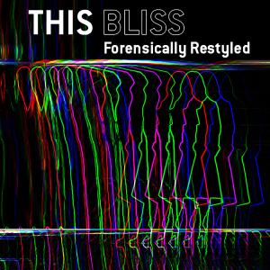 This Bliss的專輯Forensically Restyled