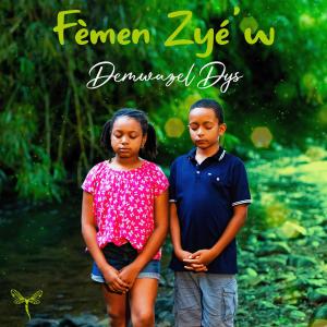 收聽Demwazel Dys的Fèmen zyé'w歌詞歌曲