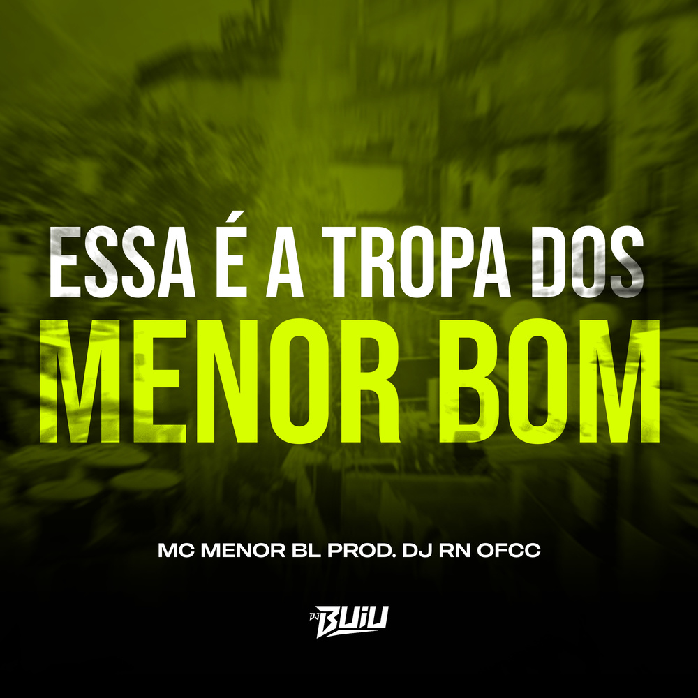 Essa é a Tropa Dos Menor Bom (Explicit)