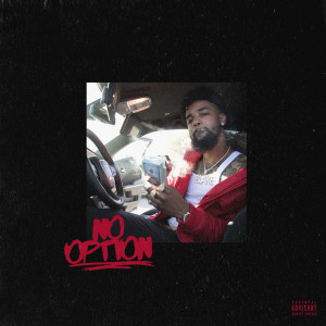 Listen to No Option (Explicit) song with lyrics from Blake