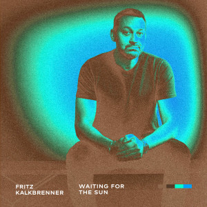 Album Waiting For The Sun oleh Fritz Kalkbrenner