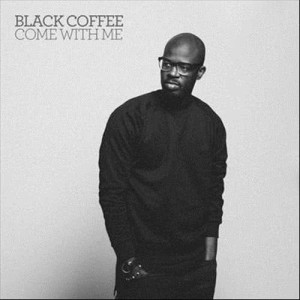 收聽Black Coffee的Come With Me歌詞歌曲
